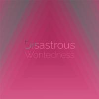 Disastrous Wontedness