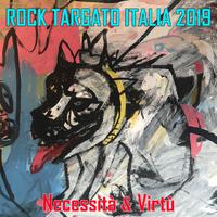 Rock Targato Italia 2019 - Necessità & Virtù