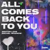 Ashton Love - All Comes Back To You