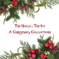 The Holly & the Ivy: A Christmas Collection