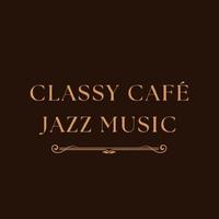 Classy Cafe Jazz Music资料,Classy Cafe Jazz Music最新歌曲,Classy Cafe Jazz MusicMV视频,Classy Cafe Jazz Music音乐专辑,Classy Cafe Jazz Music好听的歌