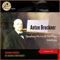 Bruckner: Symphony No. 5 in B-Flat Major, WAB 105 (Broadcast of 1953)