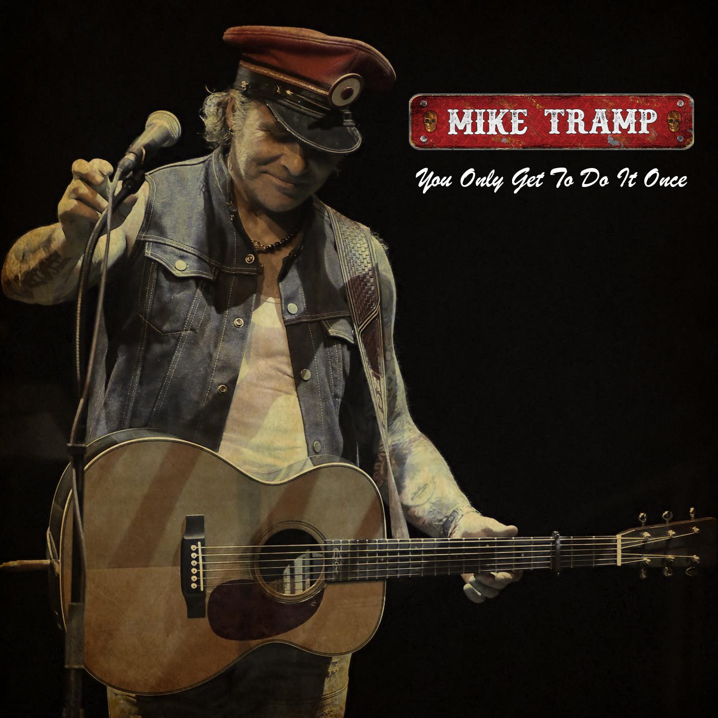 You Only Get To Do It Once Mike Tramp you-only-get-to-do-it-once-mike-tramp