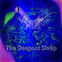 The Deeper Sleep