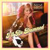 Neon Hitch - I'll Be Damned (feat. Brandon Love)