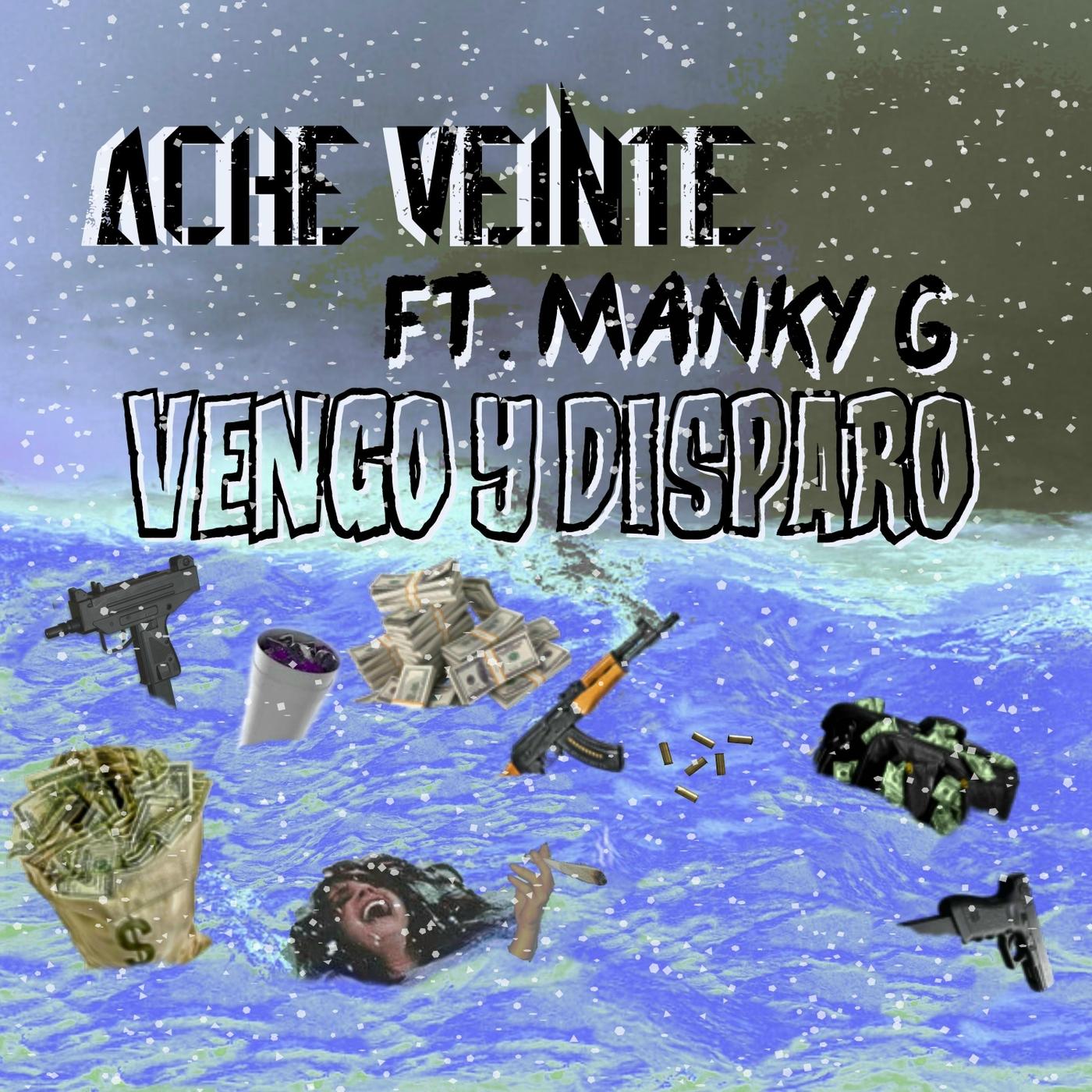 Vengo y Disparo (feat. Manky G)