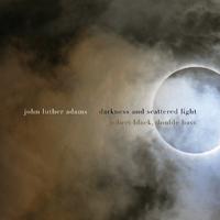 John Luther Adams: Darkness and Scattered Light