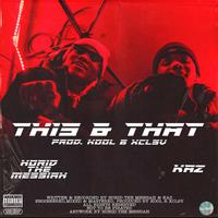 THIS & THAT (feat. Kaz)