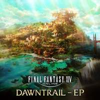 FINAL FANTASY XIV: DAWNTRAIL - EP