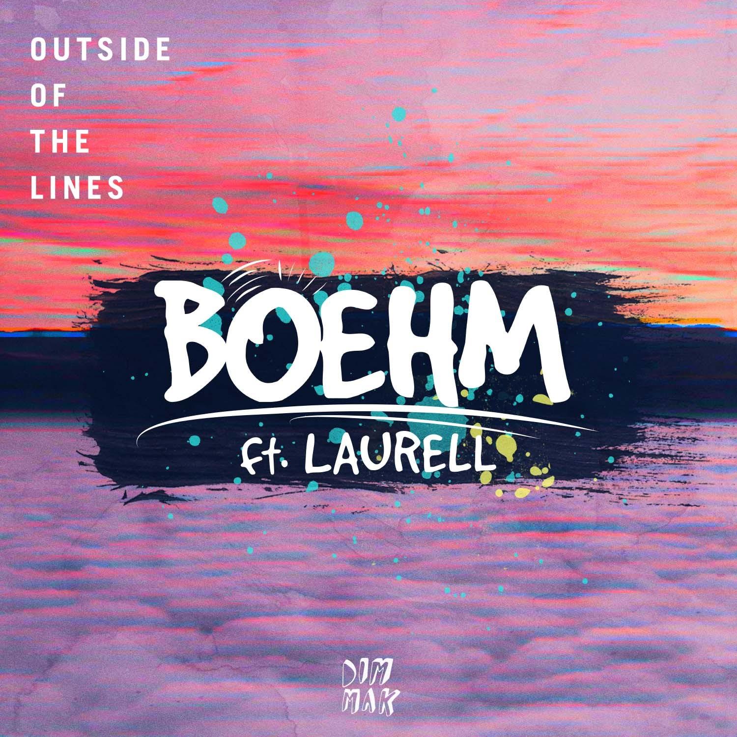 Outside Of The Lines (feat. Laurell)_Boehm_Outside Of The Lines (feat. Laurell) | 在线播放_Outside Of The Lines (feat. Laurell)歌词_Outside Of The Lines (feat. Laurell)下载 | 网易云音乐