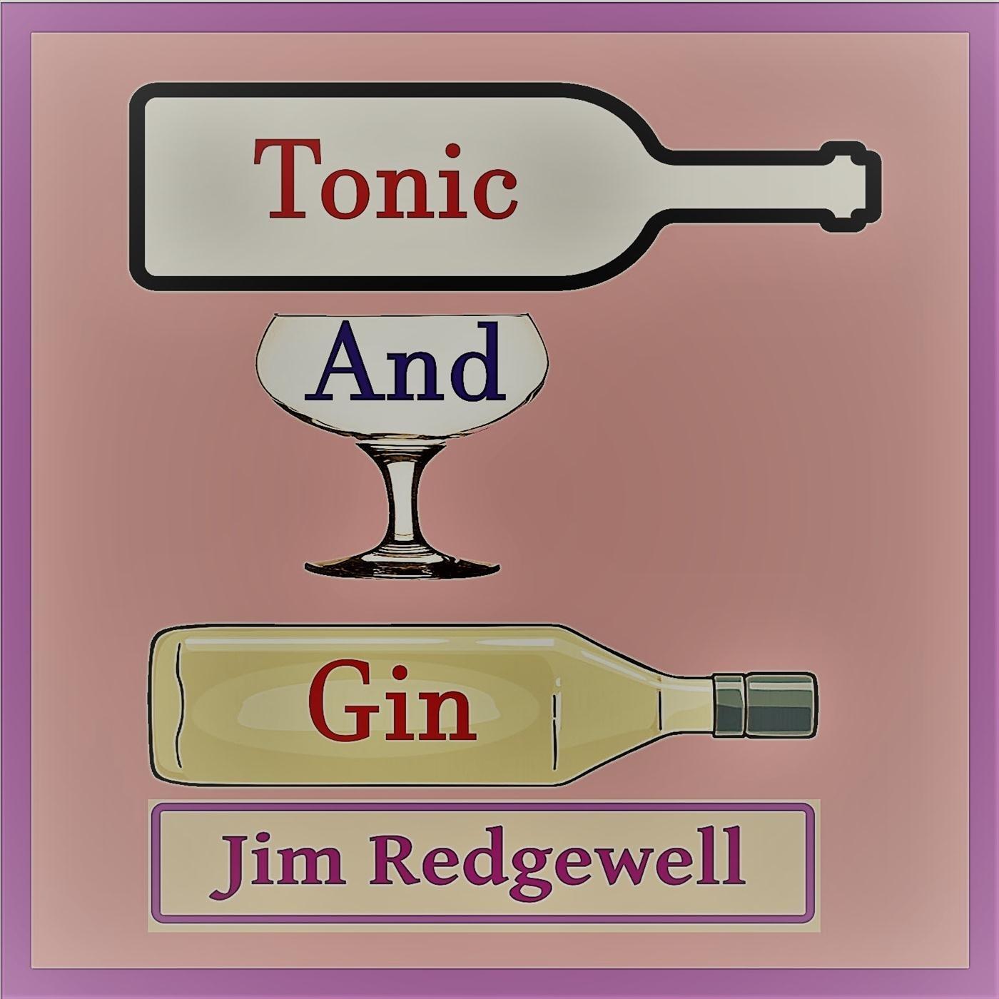 Tonic and Gin