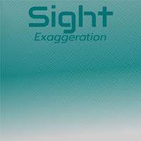 Sight Exaggeration