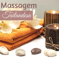 Massagem Tailandesa - Musicas Relaxantes para Toque Terapêutico e Bem Estar