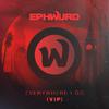 Ephwurd - Everywhere I Go (VIP)