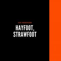 Hayfoot, Strawfoot