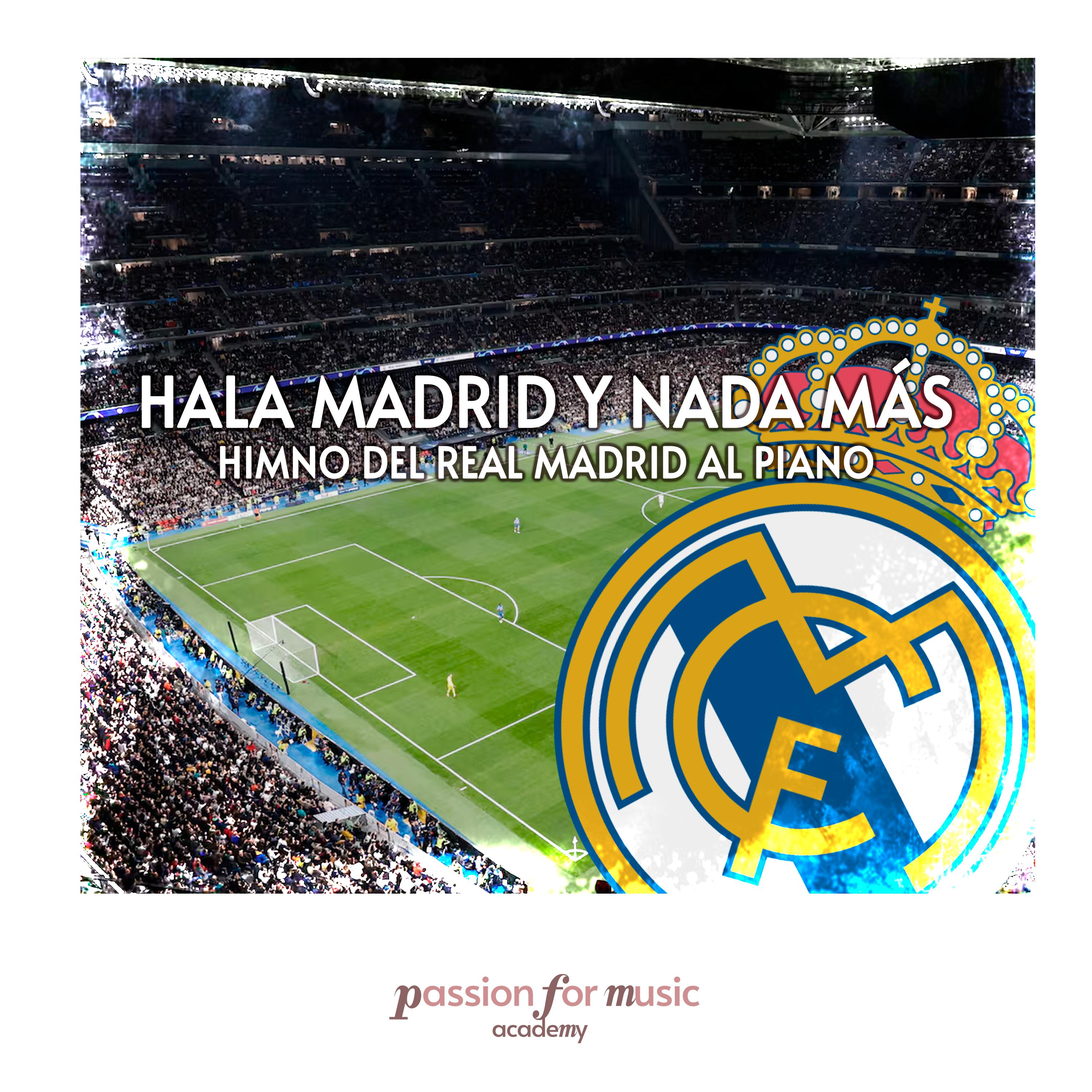 Hala Madrid y Nada Más (Piano Version)_Passion for Music Academy_Hala Madrid y Nada Más - Himno del Real Madrid al Piano | 在线播放_Hala Madrid y Nada Más (Piano Version)歌词_Hala Madrid y Nada Más (Piano Version)下载 | 网易云音乐