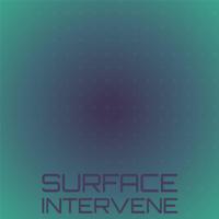 Surface Intervene