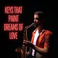 Keys That Paint Dreams Of Love