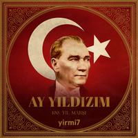 Ay Yıldızım (100. Yıl Marşı)