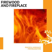 Firewood and Fireplace - Peaceful Ambiance for Relaxation