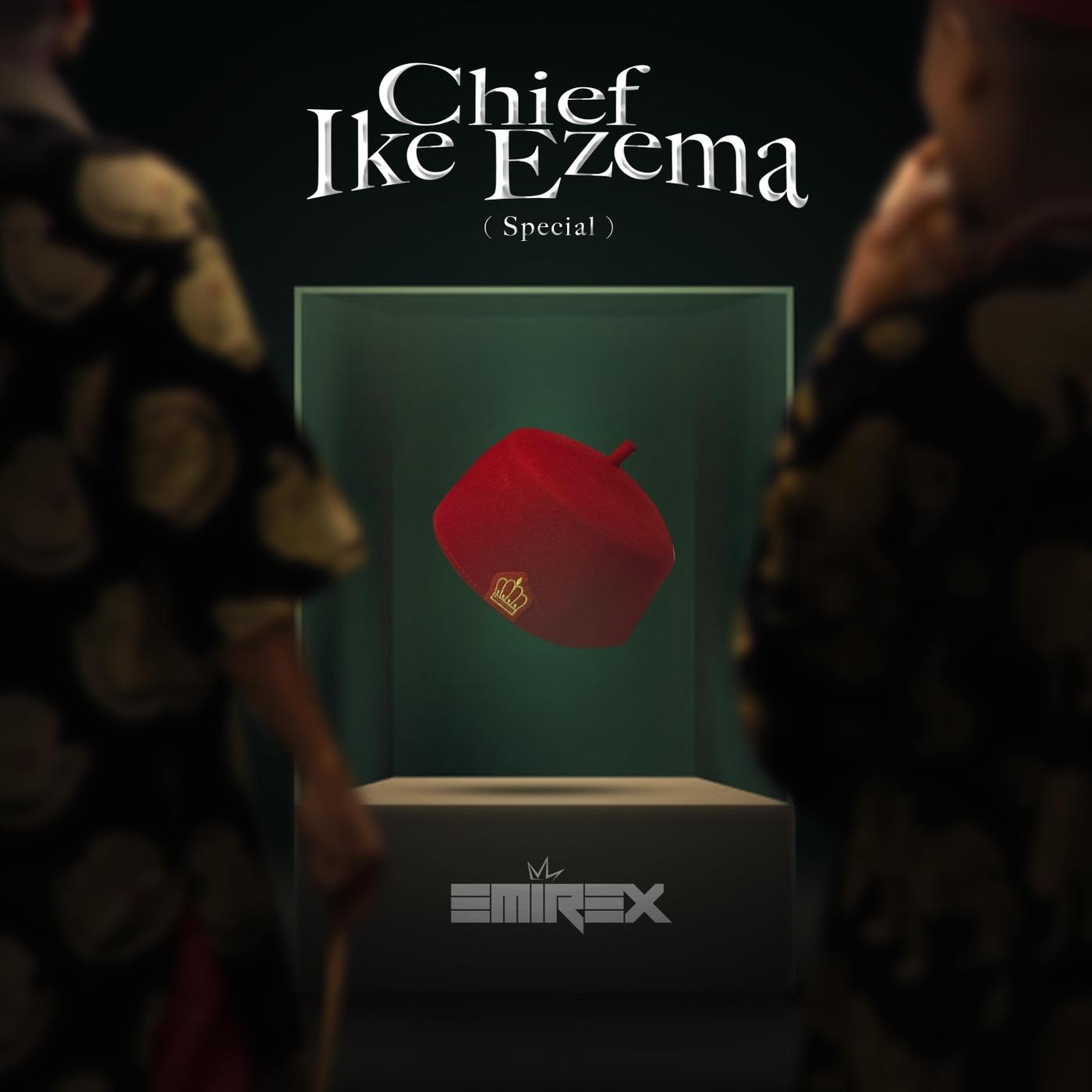 Chief Ike Ezema (Special)