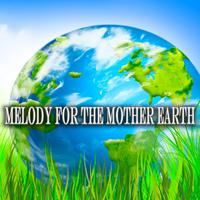 Melody for the Mother Earth