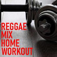 Reggae Mix Home Workout