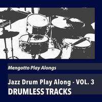 Jazz Drum Play Along (Drumless Tracks), Vol. 3