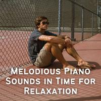 Melodious Piano Sounds in Time for Relaxation