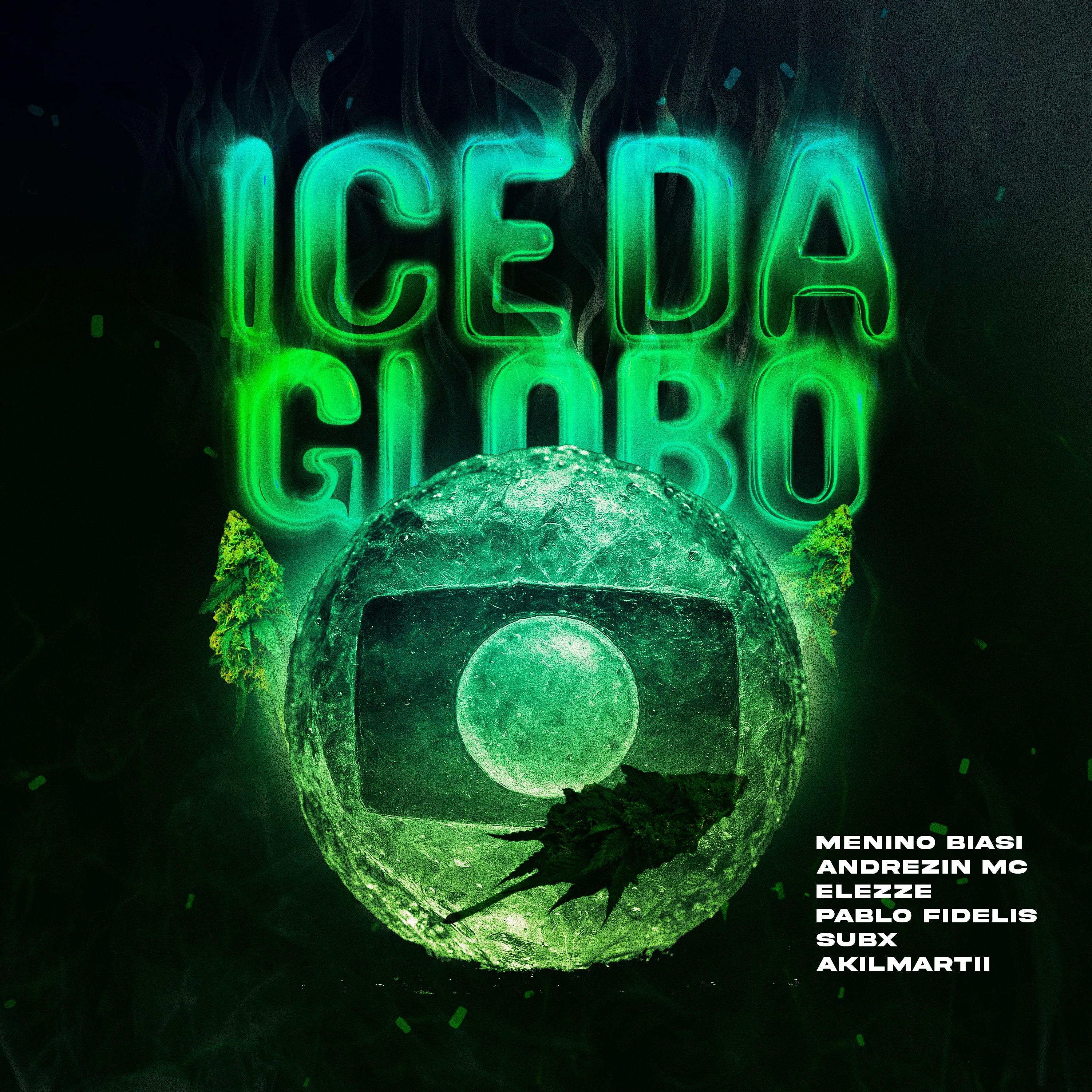 Ice da Globo (feat. SubX, akilmartii & MemaFita)