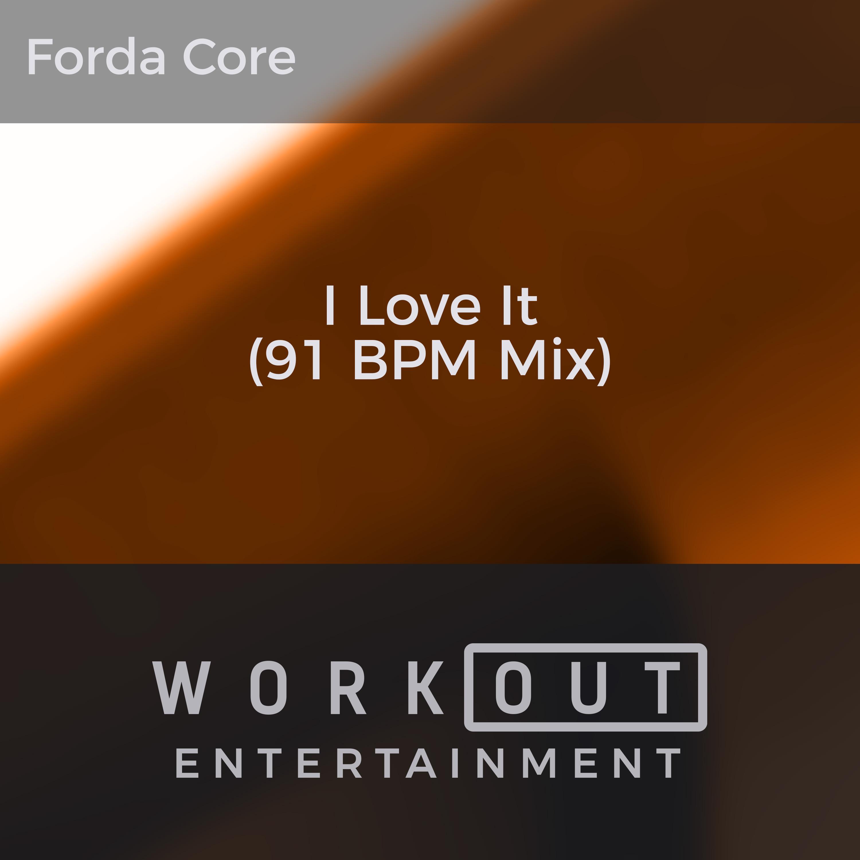I Love It (91 BPM Mix)