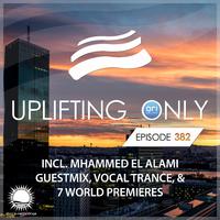 Uplifting Only Episode 382 (incl. Mhammed El Alami Guestmix) [FULL]