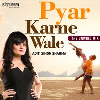 Pyar Karne Wale (The Unwind Mix)