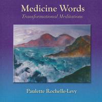 Medicine Words: Transformational Meditations