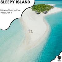 Sleepy Island - Relaxing Music For Pure Moods, Vol. 6