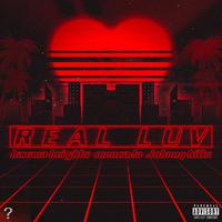 Real Luv (feat. Moncada, Havana Heights & Johnny Hills)