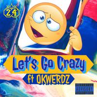 Let's Go Crazy (feat. Okwerdz)