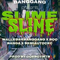 Slime (feat. Boo Banga & SemiAutoCec)