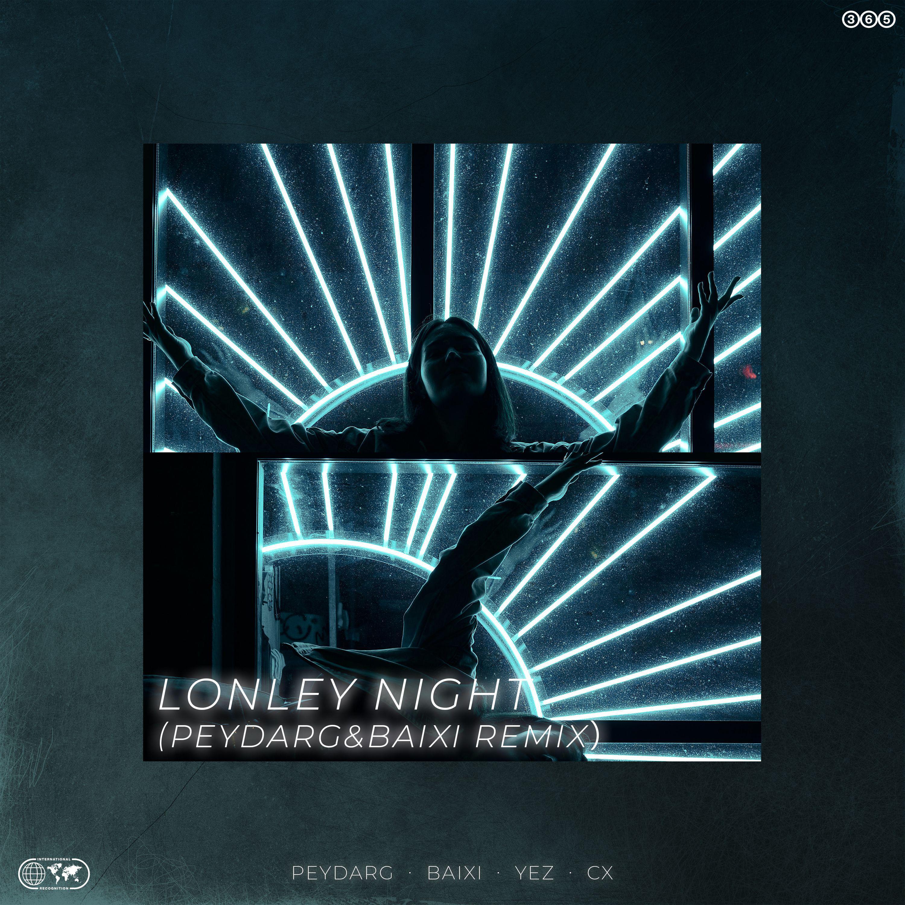 Lonley Night(Peydarg/白汐Remix）