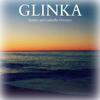 Glinka - Russlan and Ludmilla: Overture