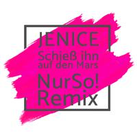 Schieß ihn auf den Mars (Nur So! Remix)