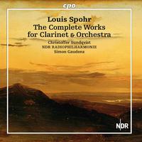 Spohr: The Complete Works for Clarinet & Orchestra