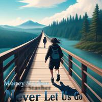 NEVER LET US GO