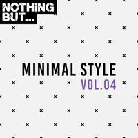 Nothing But... Minimal Style, Vol. 04