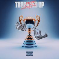 Trophyed Up (feat. Leeky2x)