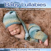 Baby Lullabies: Soft Piano and Ocean Waves For Baby Sleep