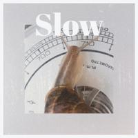 Slow