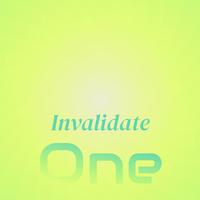 Invalidate One