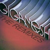 Gigamesh EP (The Remixes)