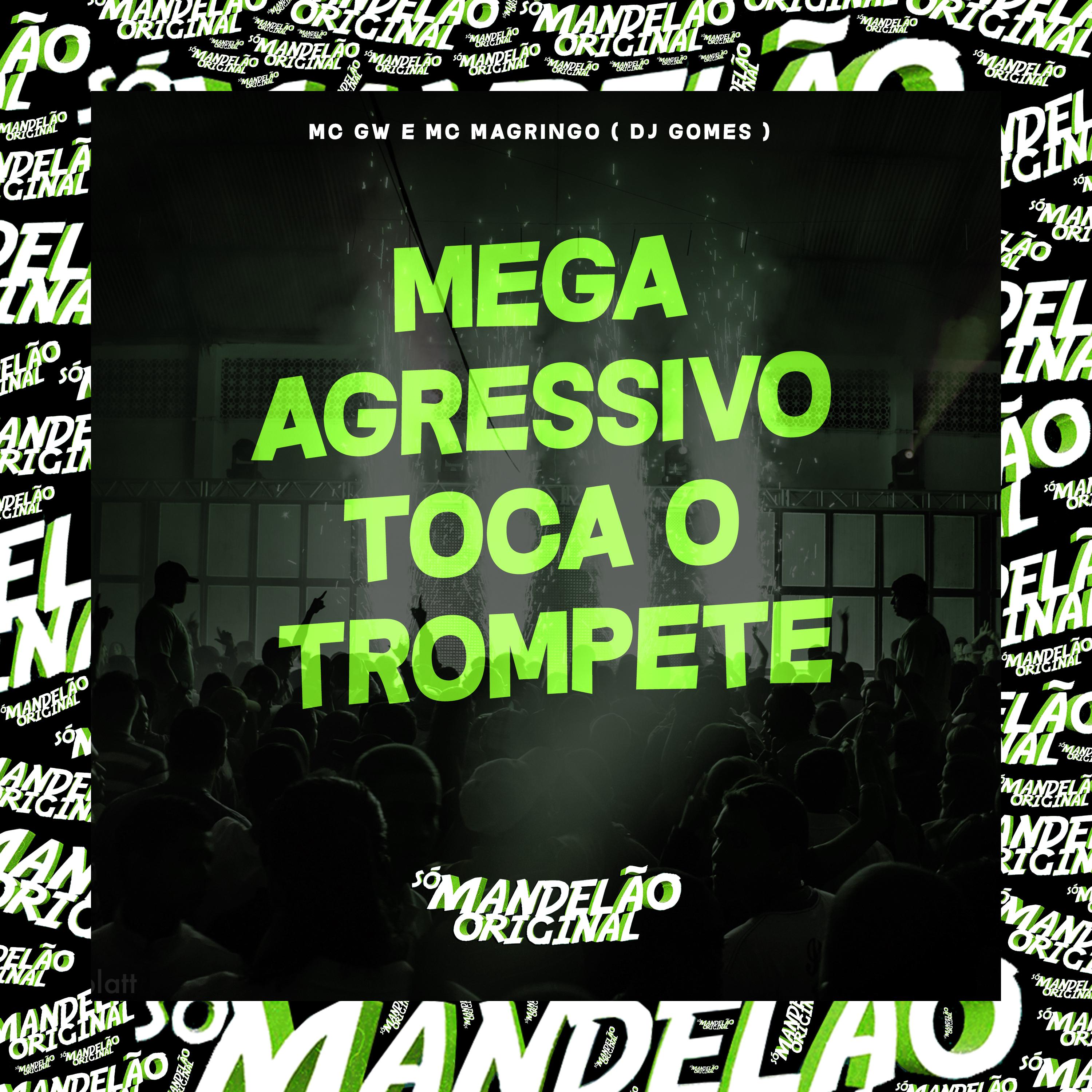 Mega Agressivo Toca o Trompete